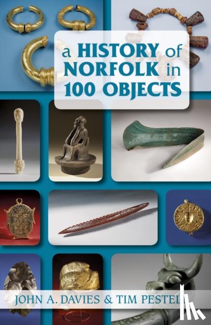 Davies, John A., Pestell, Tim - A History of Norfolk in 100 Objects