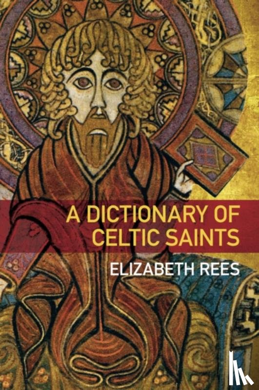 Rees, Elizabeth - A Dictionary of Celtic Saints
