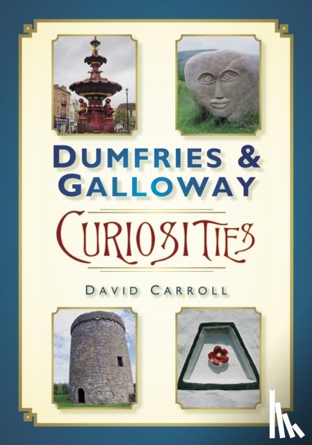 Carroll, David - Dumfries and Galloway Curiosities