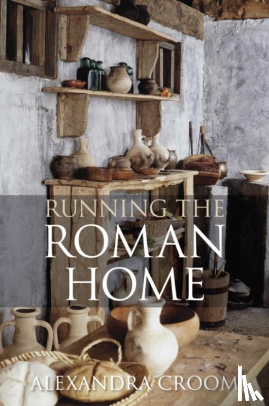 Croom, A. T. - Running the Roman Home
