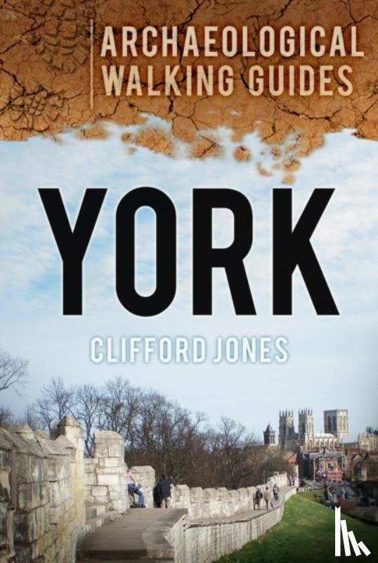 Jones, Clifford - York: Archaeological Walking Guides