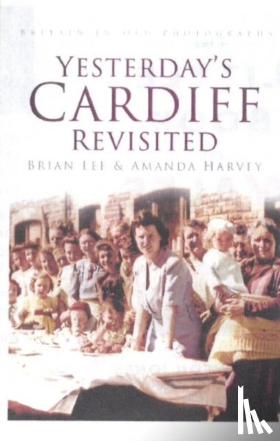 Lee, Brian, Harvey, Amanda - Yesterday's Cardiff Revisited
