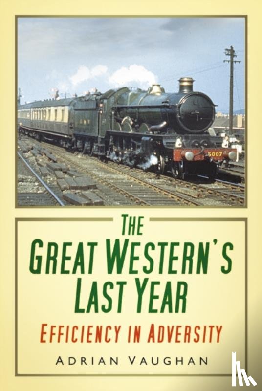 Vaughan, Adrian - The Great Western's Last Year