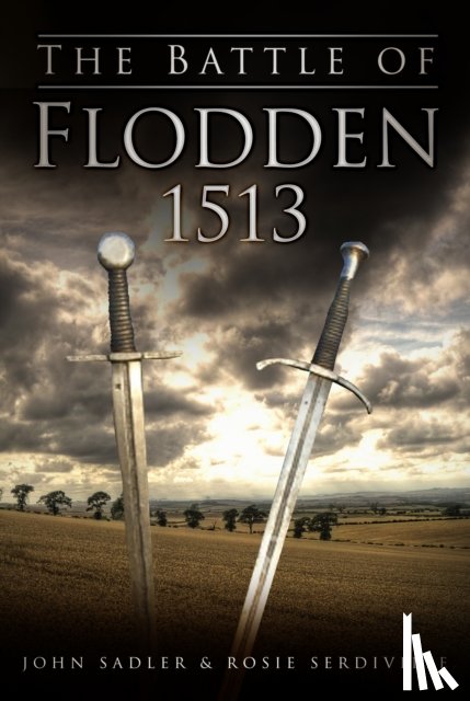 Sadler, John, Serdiville, Rosie - The Battle of Flodden 1513