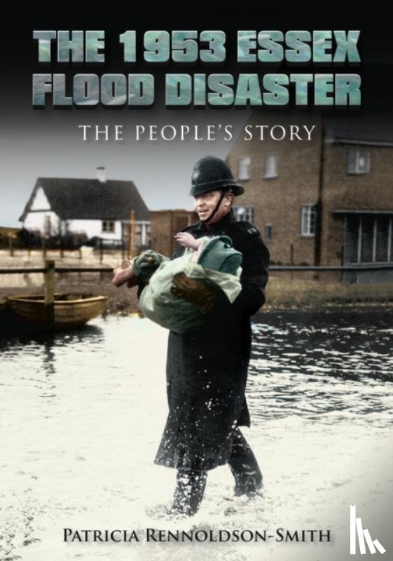 Rennoldson Smith, Patricia - The 1953 Essex Flood Disaster