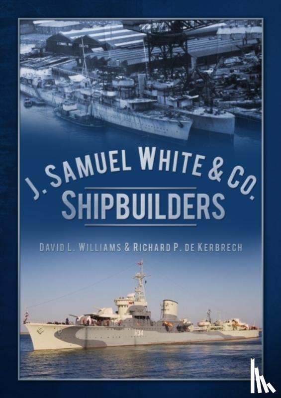 Williams, David L., Kerbrech, Richard P. de - J. Samuel White & Co., Shipbuilders