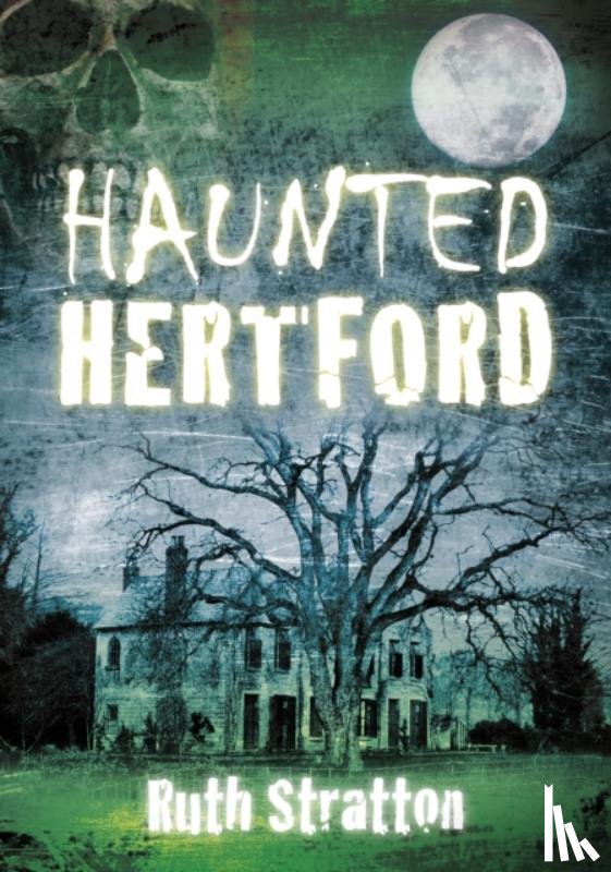 Stratton, Ruth - Haunted Hertford
