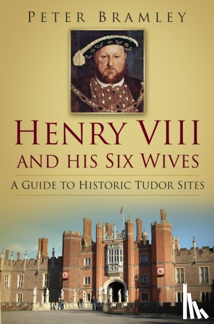 Bramley, Peter - Henry VIII and his Six Wives