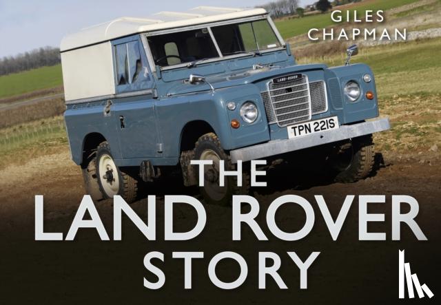 Chapman, Giles - The Land Rover Story
