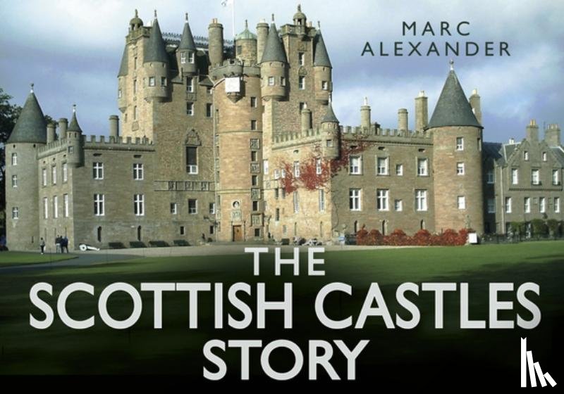 Alexander, Marc - The Scottish Castles Story
