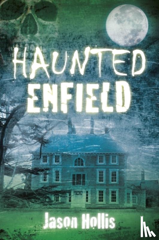 Hollis, Jason - Haunted Enfield