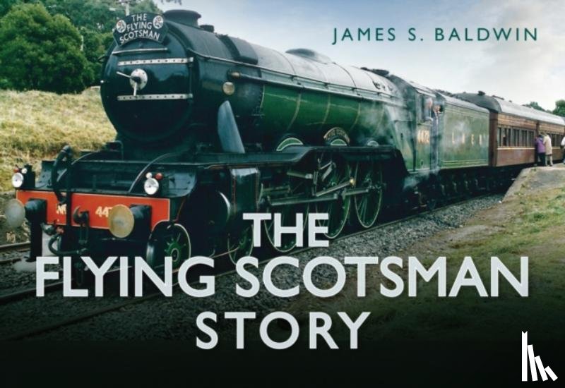 Baldwin, James S. - The Flying Scotsman Story