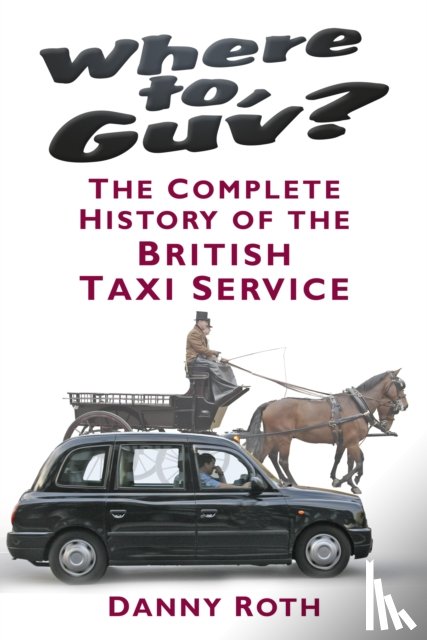 Roth, Danny - Where to, Guv?