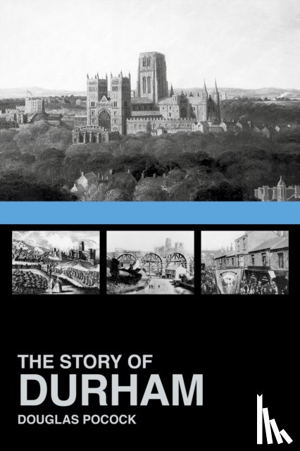 Pocock, Douglas - The Story of Durham