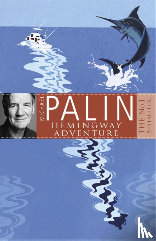 Palin, Michael - Michael Palin's Hemingway Adventure