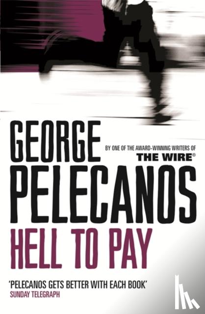 Pelecanos, George - Hell To Pay