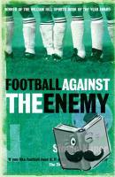 Kuper, Simon - Football Against The Enemy