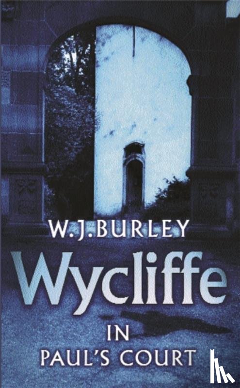 Burley, W.J. - Wycliffe in Paul's Court
