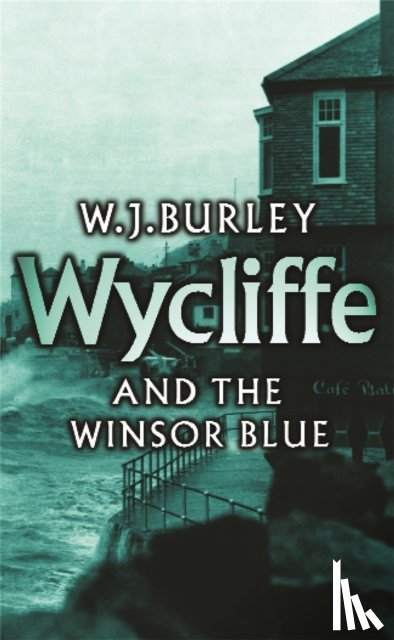 Burley, W.J. - Wycliffe and the Winsor Blue