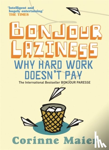 Maier, Corinne - Bonjour Laziness