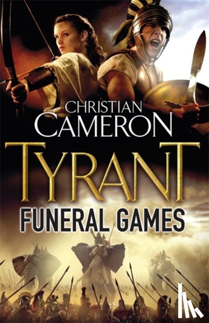 Cameron, Christian - Tyrant: Funeral Games
