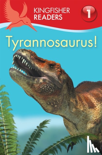 Feldman, Thea - Kingfisher Readers:Tyrannosaurus! (Level 1: Beginning to Read)