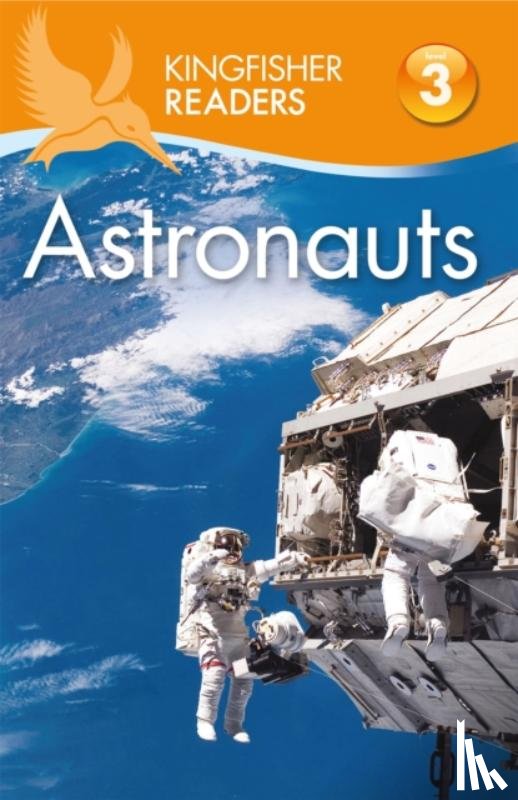 Wilson, Hannah - Kingfisher Readers: Astronauts (Level 3: Reading Alone with Some Help)