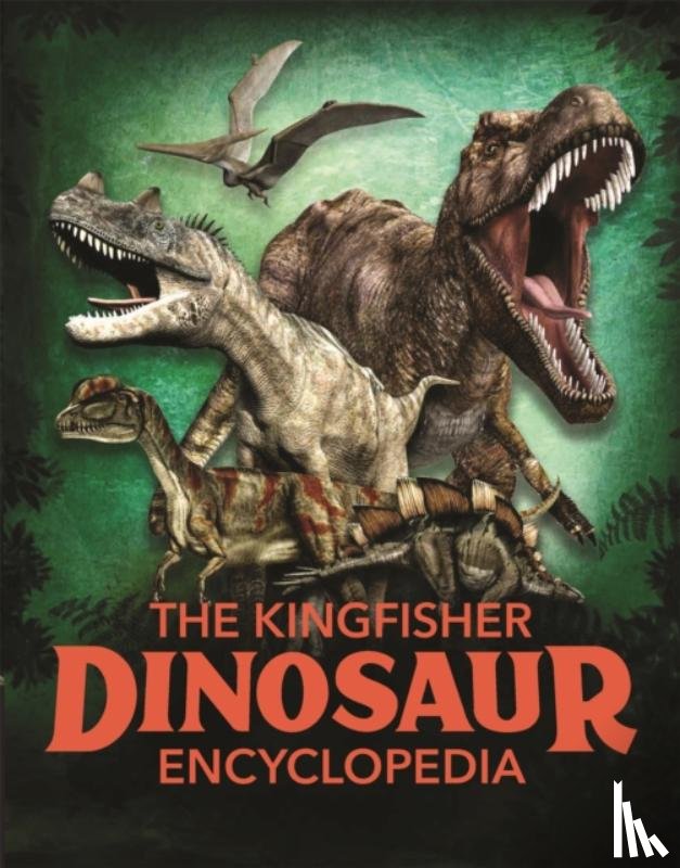 Benton, Michael - The Kingfisher Dinosaur Encyclopedia