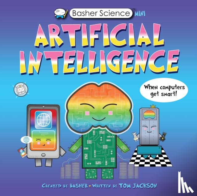 Jackson, Tom - Basher Science Mini: Artificial Intelligence