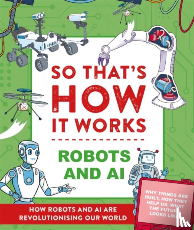 Jackson, Tom - So That's How It Works! Robots and AI