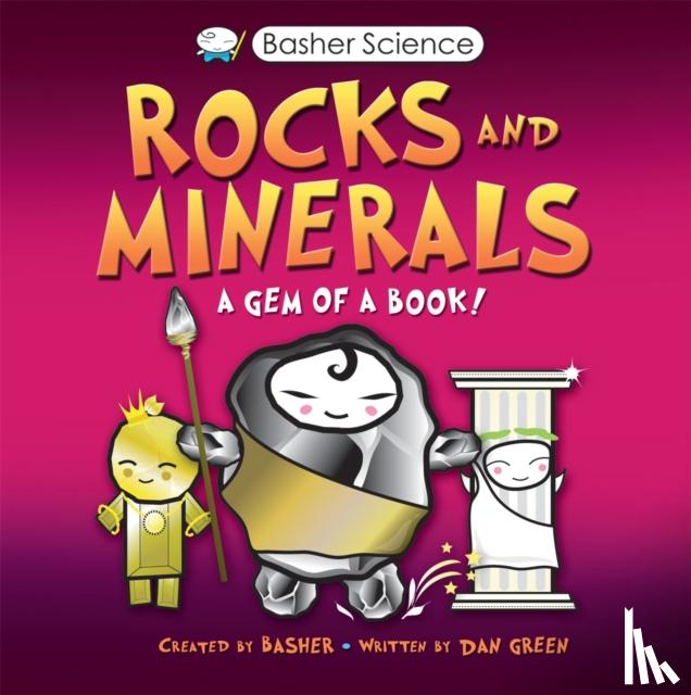 Green, Dan - Basher Science: Rocks and Minerals