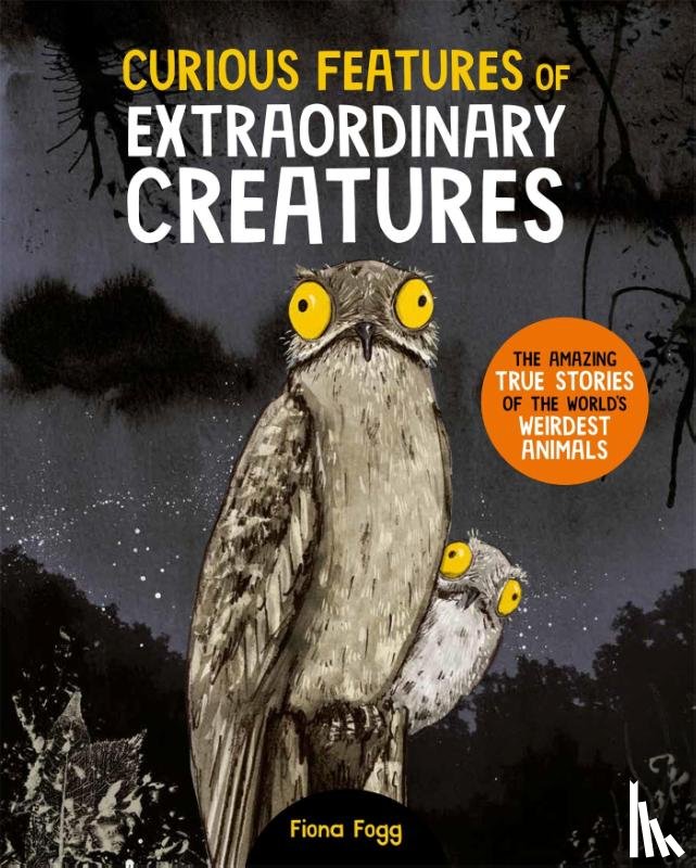  - Curious Features Of Extraordinary Creatures