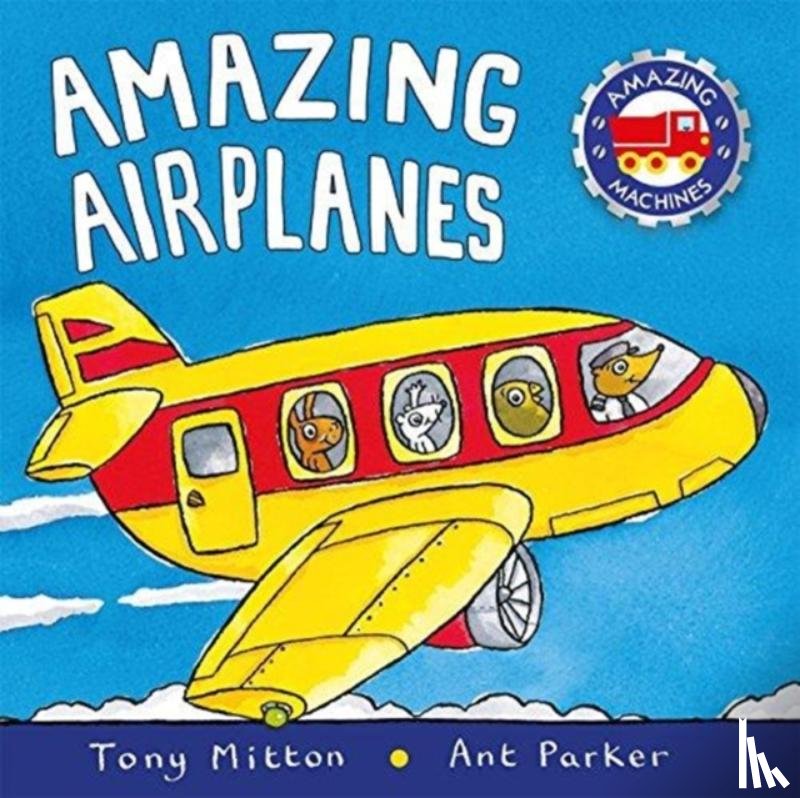 Mitton, Tony, Parker, Ant - Amazing Airplanes