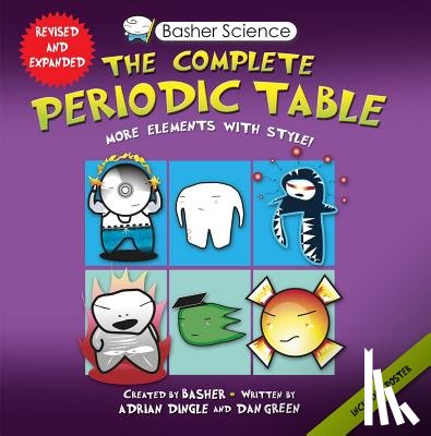 Dingle, Adrian, Basher, Simon, Green, Dan - Basher Science: The Complete Periodic Table