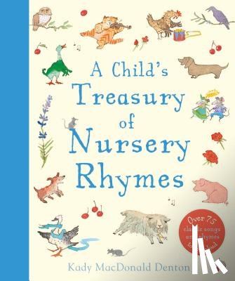 Denton, Kady MacDonald - A Child's Treasury of Nursery Rhymes