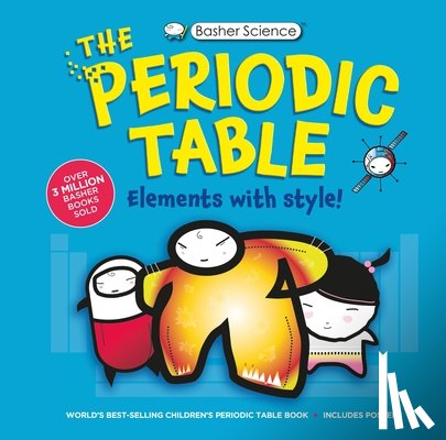 Dingle, Adrian - Basher Science: The Complete Periodic Table