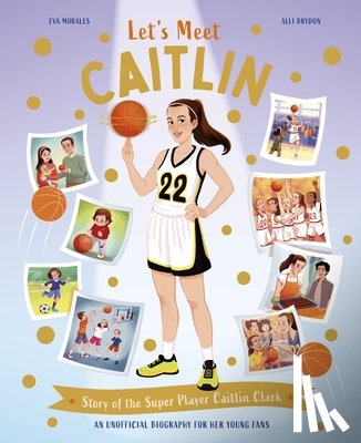 Kingfisher - Let's Meet Caitlin: Story of the Superstar Caitlin Clark