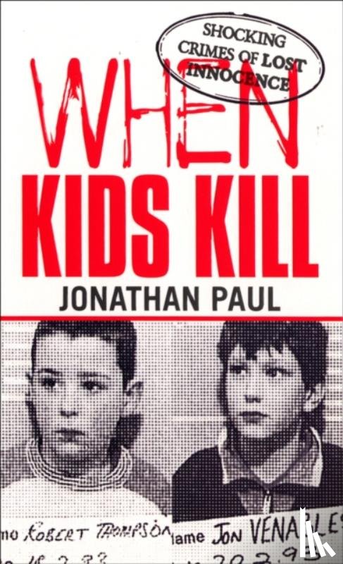 Paul, Jonathan - When Kids Kill