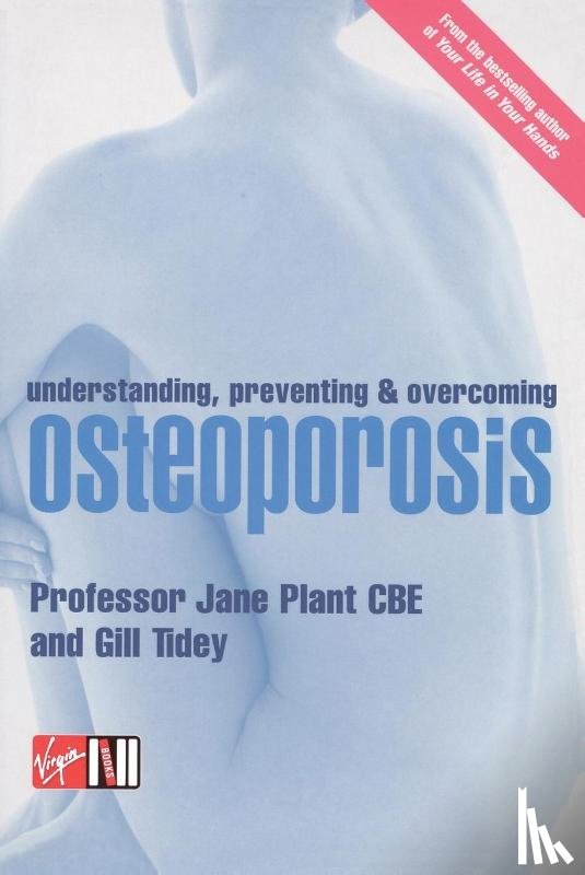 Tidey, Gillian, Plant, Jane - Understanding, Preventing and Overcoming Osteoporosis