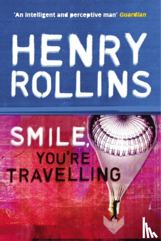Rollins, Henry - Smile, You're Travelling