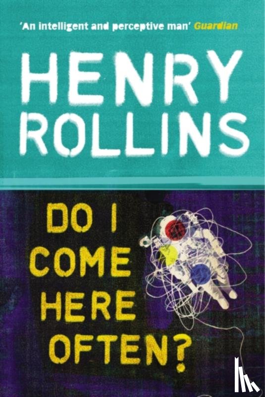 Rollins, Henry - Do I Come Here Often?