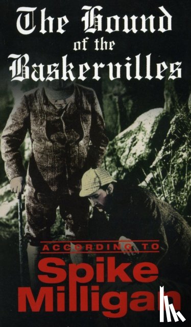 Milligan, Spike - The Hound Of The Baskervilles: According to Spike Milligan