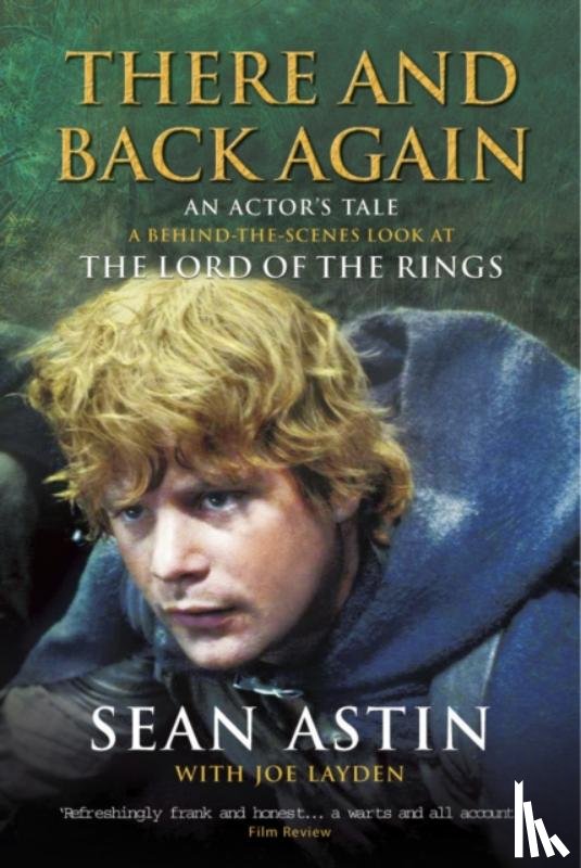 Layden, Joe, Astin, Sean - There And Back Again: An Actor's Tale