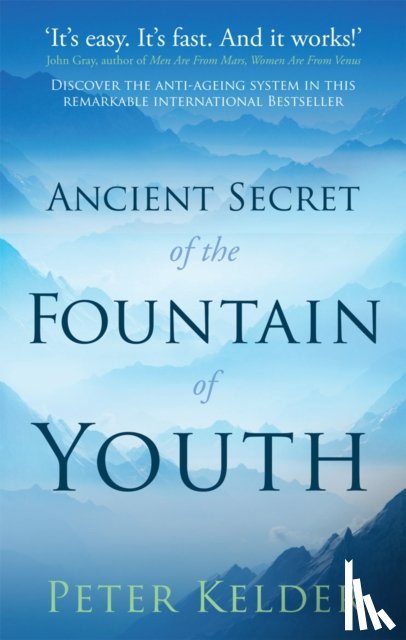 Kelder, Peter - The Ancient Secret of the Fountain of Youth
