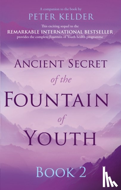 Kelder, Peter - Ancient Secret of the Fountain of Youth Book 2