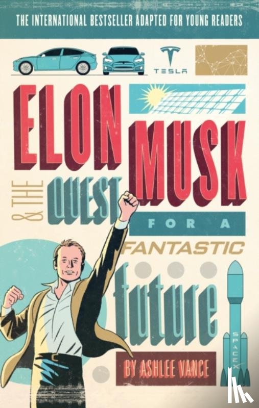 Vance, Ashlee - Elon Musk Young Readers’ Edition
