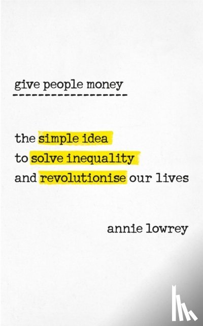 Lowrey, Annie - Give People Money