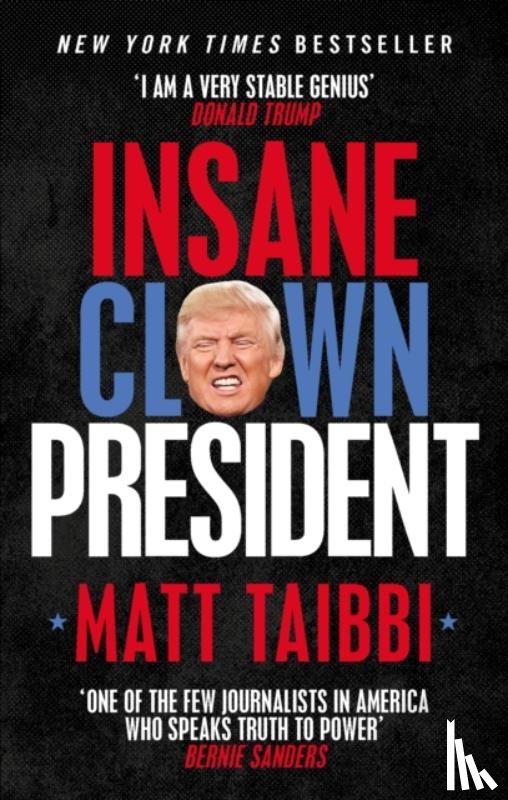 Taibbi, Matt - Insane Clown President