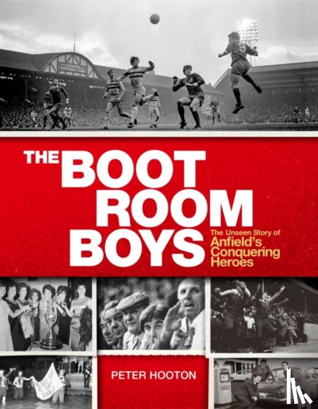Hooton, Peter - The Boot Room Boys
