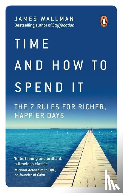 Wallman, James - Time and How to Spend It